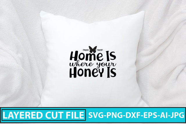 Home Is Where Your Honey Is SVG Cut File SVG Syaman 