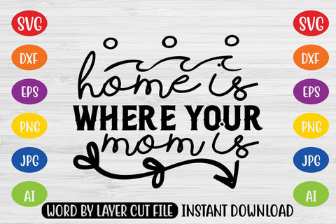 Home is Where Your Mom is SVG SVG MStudio 