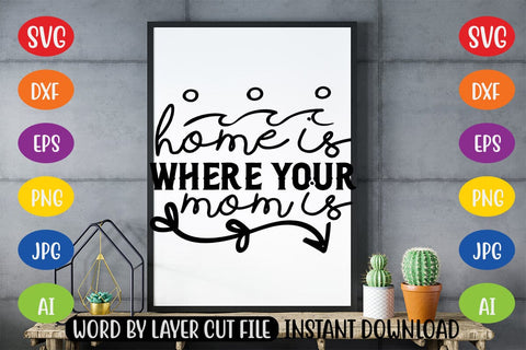 Home is Where Your Mom is SVG SVG MStudio 