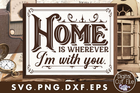 Home Is Wherever I'm With You Svg SVG Crafty Mama Studios 
