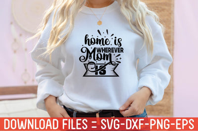 Home Is Wherever Mom Is SVG farhad farhad 
