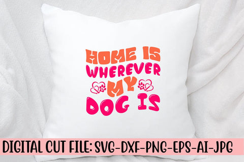 Home Is Wherever My Dog Is Retro SVG SVG Syaman 