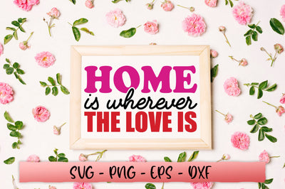 Home is wherever the love is SVG SVG Shetara Begum 