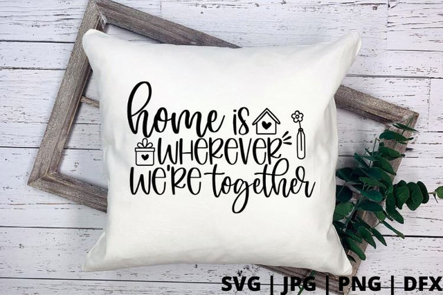 Home is wherever we're together SVG Good Morning Chaos 