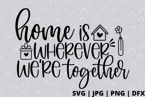 Home is wherever we're together SVG Good Morning Chaos 