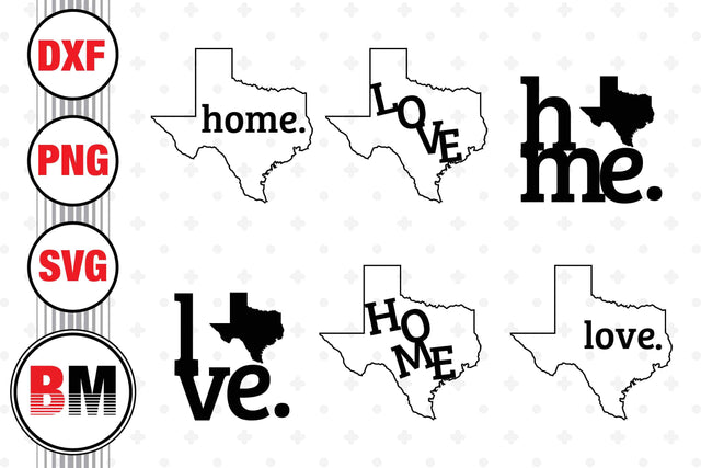 Home, Love Texas SVG, PNG, DXF Files SVG BMDesign 