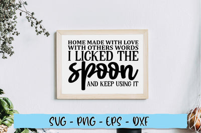 Home made with love with others words I licked the spoon and keep using it SVG SVG Shetara Begum 