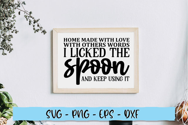 Home made with love with others words I licked the spoon and keep using it SVG SVG Shetara Begum 