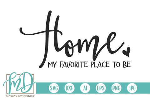Home My Favorite Place To Be SVG Morgan Day Designs 