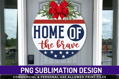 Home of the brave Sublimation PNG Sublimation Regulrcrative 