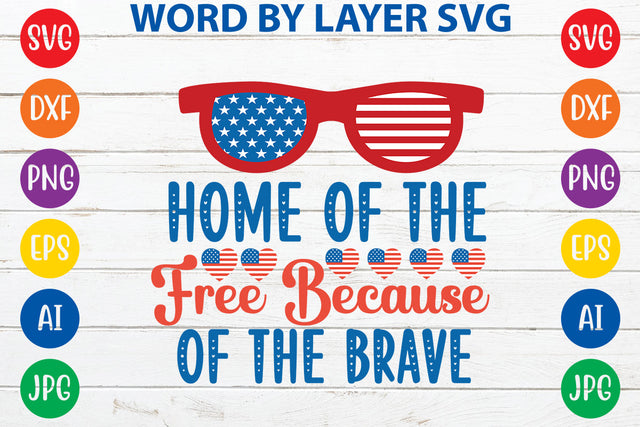 Home Of The Free Because Of The Brave, 4th Of July SVG Cut File SVG Rafiqul20606 