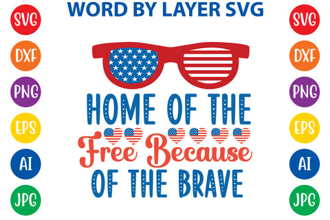 Home Of The Free Because Of The Brave, 4th Of July SVG Cut File SVG Rafiqul20606 