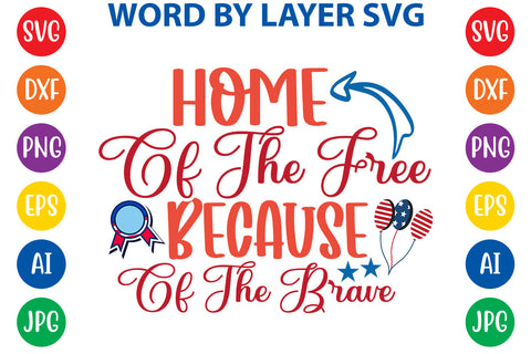 Home Of The Free Because Of The Brave, 4th Of July SVG Design SVG Rafiqul20606 