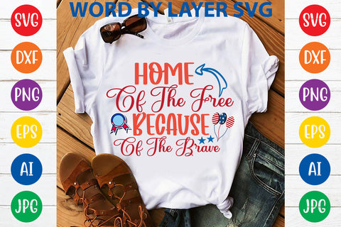 Home Of The Free Because Of The Brave, 4th Of July SVG Design SVG Rafiqul20606 