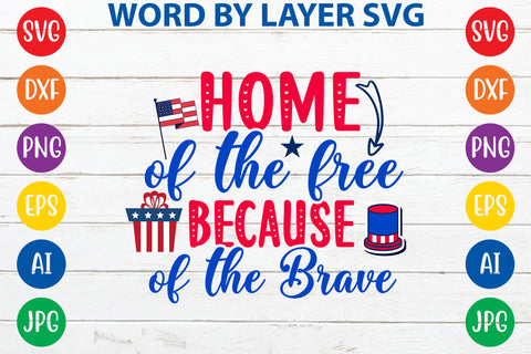 Home Of The Free Because Of The Brave, 4th Of July SVG Design SVG Rafiqul20606 