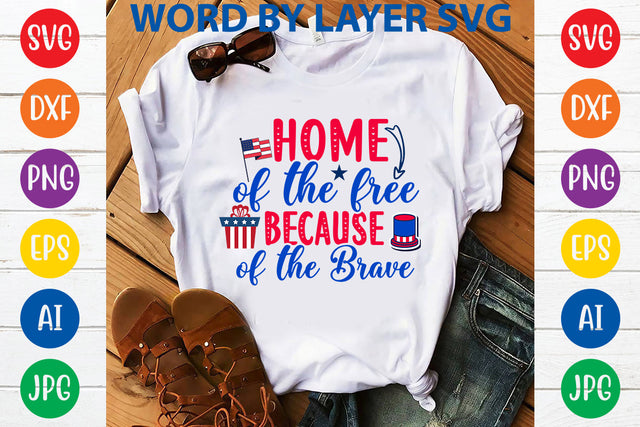 Home Of The Free Because Of The Brave, 4th Of July SVG Design SVG Rafiqul20606 