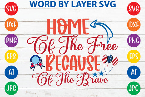 Home Of The Free Because Of The Brave, 4th Of July SVG Design SVG Rafiqul20606 