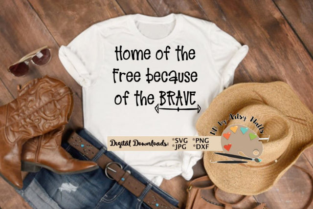 Home of the free because of the brave - Memorial Day svg - July 4th svg - Patriotic shirt svg - Veteran's Day svg SVG The Artsy Spot 