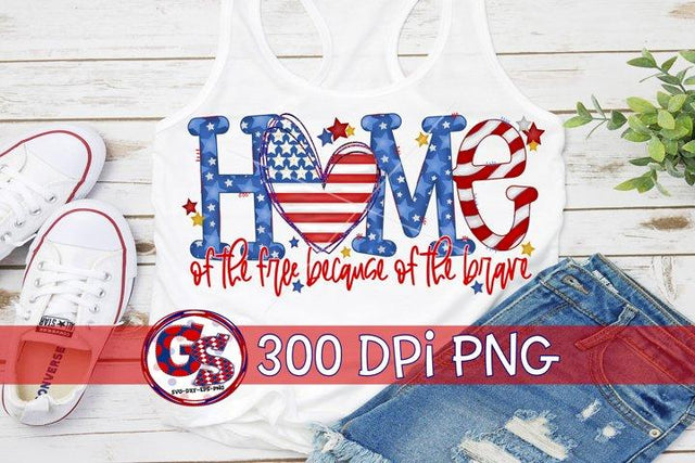 Home of the Free Because of the Brave PNG for Sublimation-July 4th PNG Sublimation Greedy Stitches 