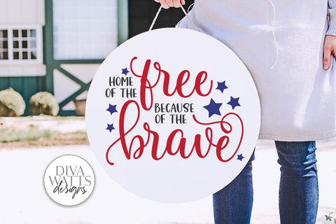 Home Of The Free Because Of The Brave SVG | 4th of July Farmhouse Sign | DXF and more! SVG Diva Watts Designs 