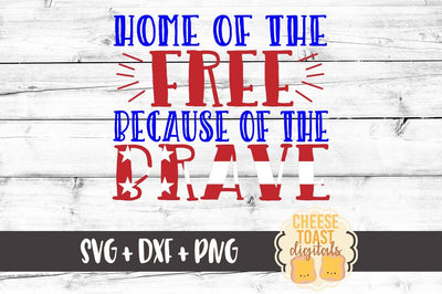 Home Of The Free Because Of The Brave SVG Cheese Toast Digitals 
