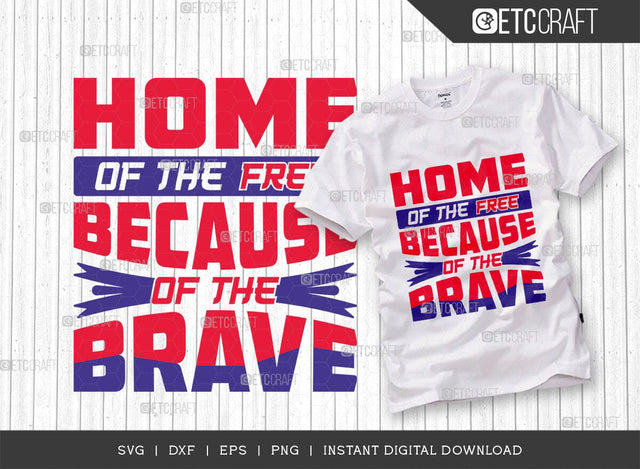 Home Of The Free Because Of The Brave SVG Cut File, Patriotic Svg, Military Dad Svg, Veteran Dad Svg, Independence Day Svg, TG 02879 SVG ETC Craft 