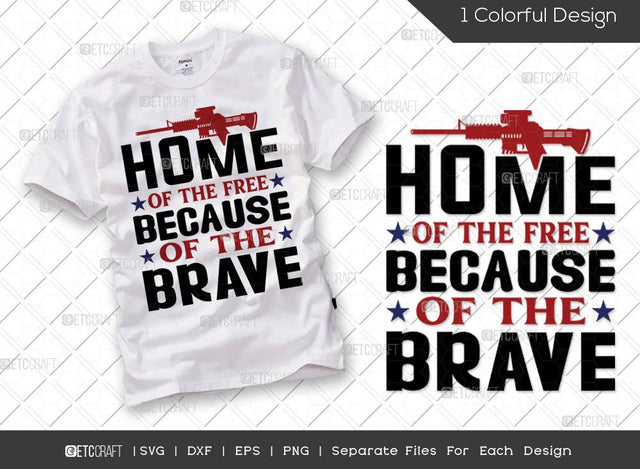 Home Of The Free Because Of The Brave SVG Cut File | Veteran Svg | Armistice Day Svg | Independence Day Svg | Soldier Svg | Patriotic Svg | Veteran Quote Svg SVG ETC Craft 