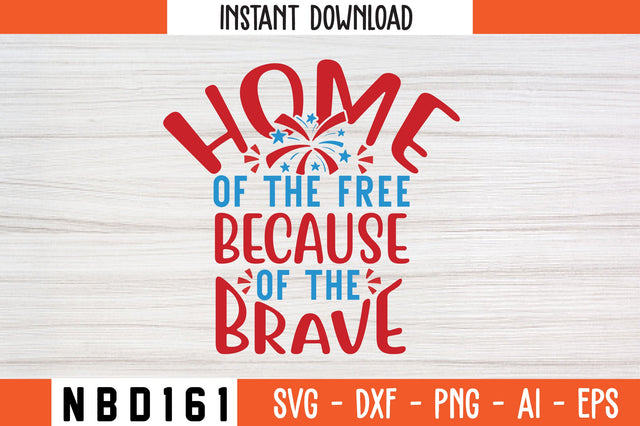Home of the Free Because of the Brave Svg Design SVG Nbd161 