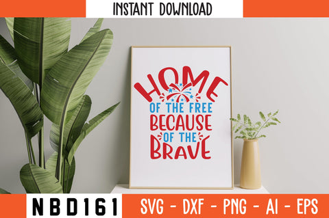 Home of the Free Because of the Brave Svg Design SVG Nbd161 