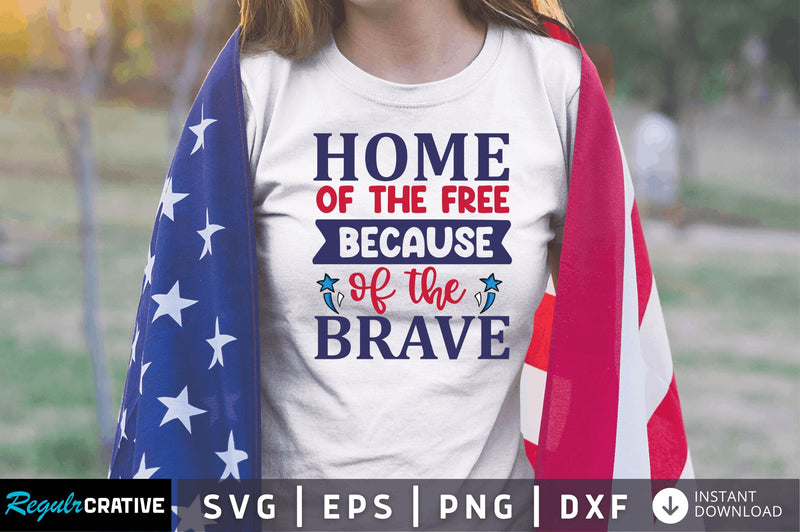 Home of the free because SVG SVG Regulrcrative 