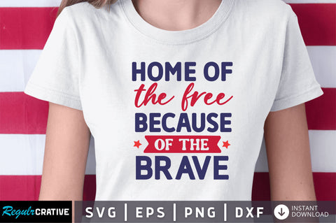 Home of the free because SVG SVG Regulrcrative 