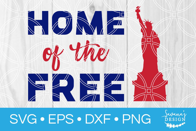 Home of the Free SVG SavanasDesign 