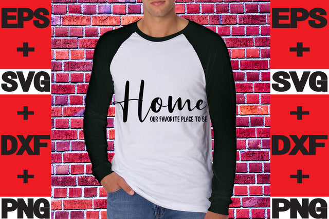 Home our favorite place to be SVG svgteam 