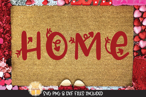 Home Quote | Valentine's Day Doormat SVG SVG Cheese Toast Digitals 