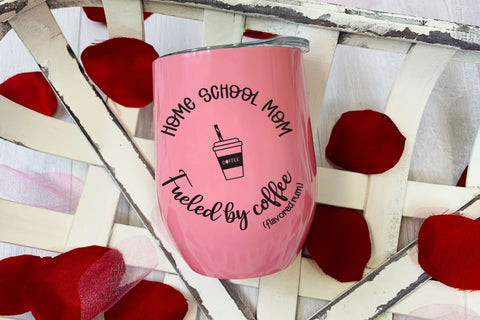 Home School Mom Fueled By Coffee Flavored Rum Cut File SVG August Sun Fire 