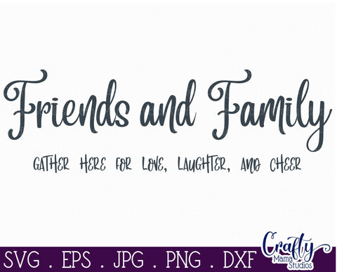 Home Sign, Farmhouse Svg, Friends And Family, Gather Here SVG Crafty Mama Studios 