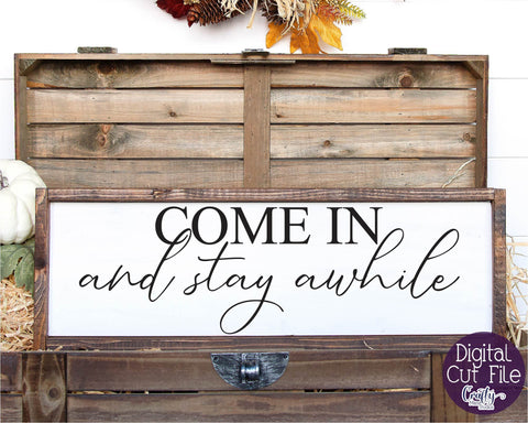 Home Sign Svg, Farmhouse Svg, Come In And Stay Awhile Svg SVG Crafty Mama Studios 