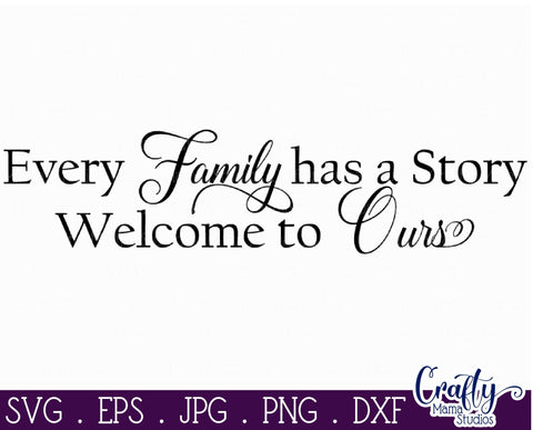 Home Sign Svg, Farmhouse Svg, Every Family Has A Story SVG Crafty Mama Studios 