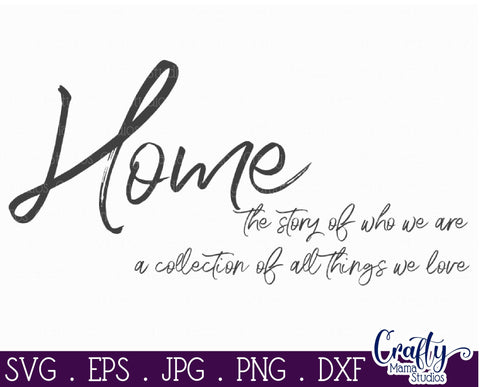 Home Sign Svg, Farmhouse Svg, Home The Story Of Who We Are SVG Crafty Mama Studios 