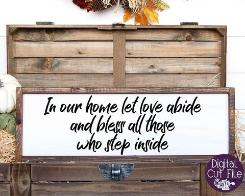 Home Sign Svg, Farmhouse Svg, In Our Home Let Love Abide SVG Crafty Mama Studios 