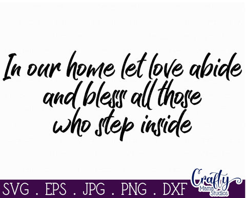 Home Sign Svg, Farmhouse Svg, In Our Home Let Love Abide SVG Crafty Mama Studios 