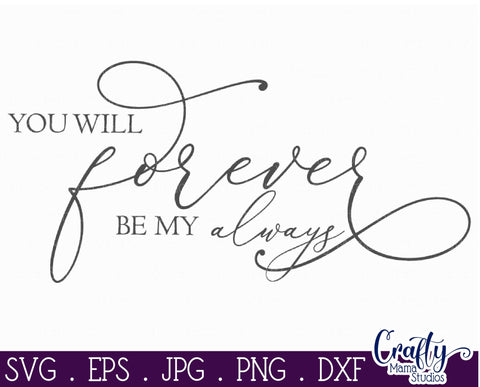 Home Sign Svg, Farmhouse Svg, You Will Forever Be My Always SVG Crafty Mama Studios 