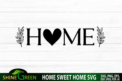 Home Sign SVG - Floral Home with Heart SVG for Wedding, Valentine SVG Shine Green Art 