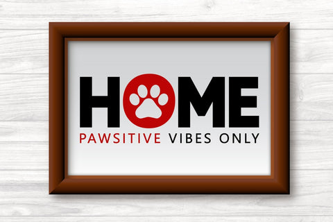 HOME SIGN SVG PNG EPS DXF-Dog SVG-Pawsitive Vibes Only SVG zoellartz 