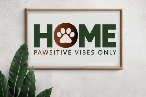 HOME SIGN SVG PNG EPS DXF-Dog SVG-Pawsitive Vibes Only SVG zoellartz 
