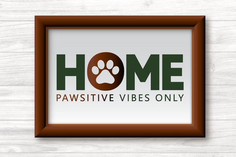 HOME SIGN SVG PNG EPS DXF-Dog SVG-Pawsitive Vibes Only SVG zoellartz 