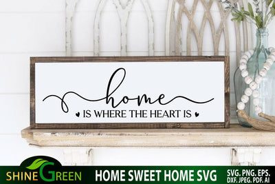 Home Signs SVG - Home is where the Heart is SVG SVG Shine Green Art 