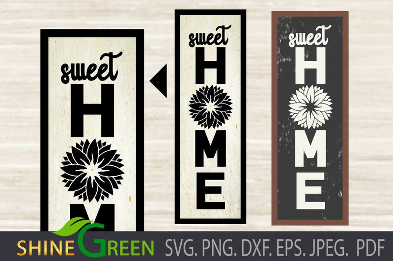 Home Sunflower SVG - Vertical Porch Sign DXF SVG Shine Green Art 