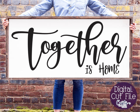 Home Svg, Farmhouse Svg, Home Sign, Together Is Home Svg SVG Crafty Mama Studios 