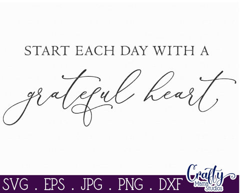 Home Svg, Farmhouse Svg Start Each Day With A Grateful Heart SVG Crafty Mama Studios 
